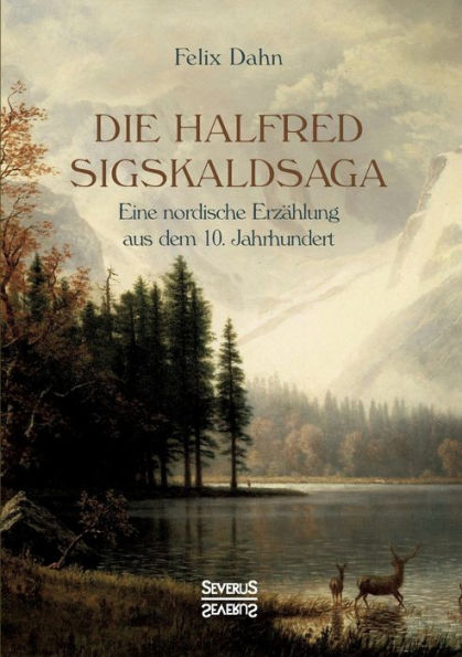 Die Halfred Sigskaldsaga.: Eine nordische Erzï¿½hlung aus dem 10. Jahrhundert.