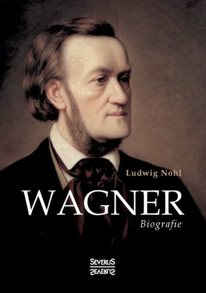 Wagner: Biografie