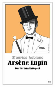 Title: Arsène Lupin - Der Kristallstöpsel, Author: Maurice Leblanc