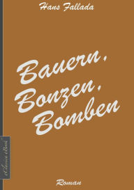 Title: Bauern, Bonzen, Bomben, Author: Hans Fallada