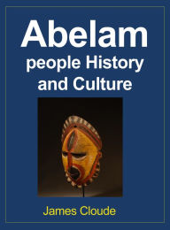 Title: Abelam people History and Culture: Tradition and Social Environment, Author: James Cloude