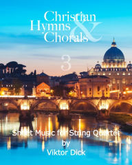 Title: Christian Hymns & Chorals 3: Sheet Music for String Quartet, Author: Viktor Dick