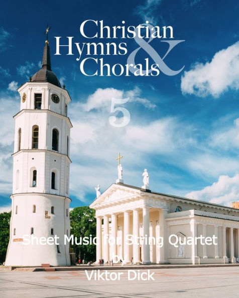 Christian Hymns & Chorals 5: Sheet Music for String Quartet