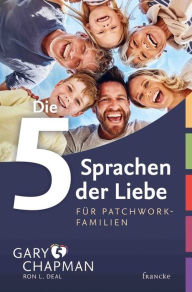 Title: Die 5 Sprachen der Liebe für Patchwork-Familien, Author: Gary Chapman