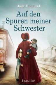 Title: Auf den Spuren meiner Schwester, Author: Jody Hedlund