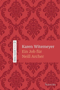 Title: Ein Job für Neill Archer, Author: Karen Witemeyer