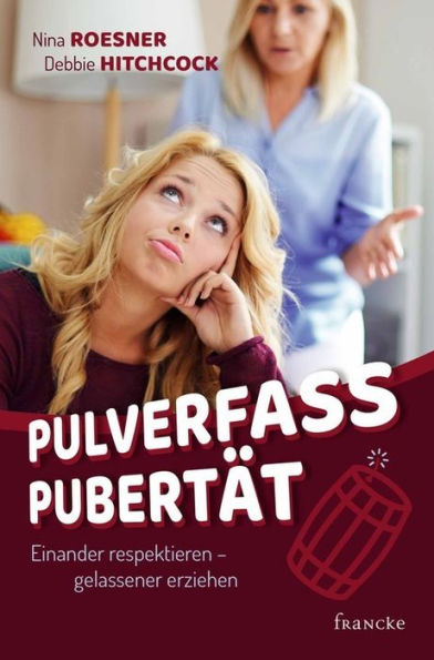 Pulverfass Pubertät: Einander respektieren - gelassener erziehen