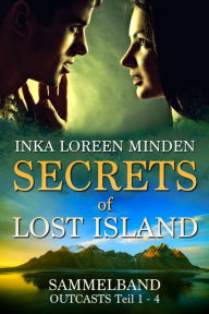 Title: Secrets of Lost Island: Gesamtausgabe Outcasts 1 - 4, Author: Inka Loreen Minden