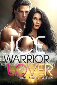 Title: Ice - Warrior Lover 3: Die Warrior Lover Serie, Author: Inka Loreen Minden