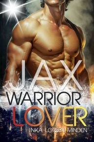 Title: Jax - Warrior Lover 1: Die Warrior Lover Serie, Author: Inka Loreen Minden