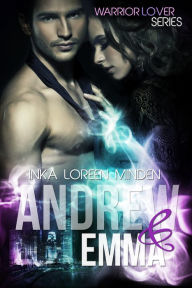 Title: Andrew und Emma - Warrior Lover 6: Die Warrior Lover Serie, Author: Inka Loreen Minden