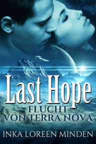 Title: Last Hope: romantische Dystopie, Author: Inka Loreen Minden