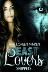 Title: Beast Lovers Snippets, Author: Inka Loreen Minden