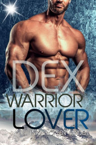 Title: Dex - Warrior Lover 16: Die Warrior Lover Serie, Author: Inka Loreen Minden