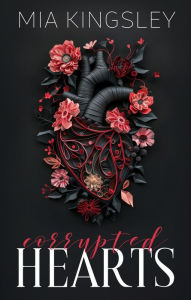 Title: Corrupted Hearts, Author: Mia Kingsley