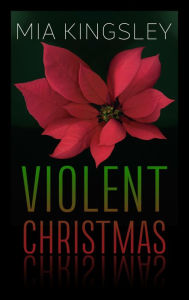 Title: Violent Christmas, Author: Mia Kingsley