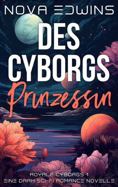 Des Cyborgs Prinzessin