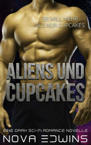 Title: Aliens und Cupcakes, Author: Nova Edwins