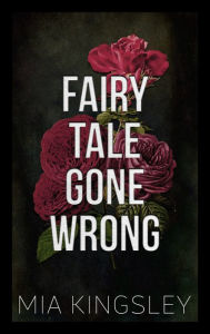 Title: Fairy Tale Gone Wrong, Author: Mia Kingsley