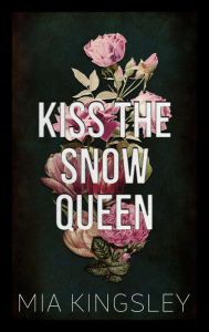 Title: Kiss The Snow Queen, Author: Mia Kingsley