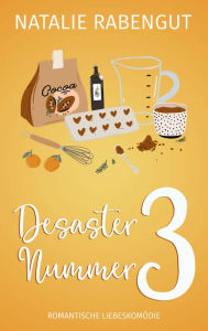 Title: Desaster Nummer 3, Author: Natalie Rabengut