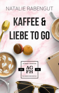 Title: Kaffee & Liebe to go, Author: Natalie Rabengut