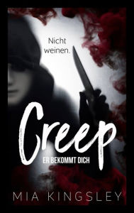 Title: Creep: Er bekommt dich, Author: Mia Kingsley