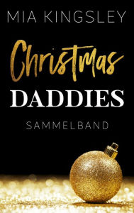 Title: Christmas Daddies: Sammelband, Author: Mia Kingsley