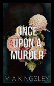 Title: Once Upon A Murder, Author: Mia Kingsley