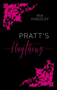 Title: Pratt's Plaything, Author: Mia Kingsley