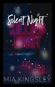 Title: Silent Night, Killing Night, Author: Mia Kingsley