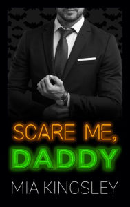 Title: Scare Me, Daddy, Author: Mia Kingsley