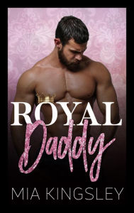 Title: Royal Daddy, Author: Mia Kingsley