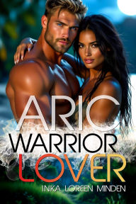 Title: Aric - Warrior Lover 25: Die Warrior Lover Serie, Author: Inka Loreen Minden