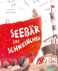 Title: Das Schweinchen Seebär: Ein Kinderbuch über Freundschaft und Selbstvertrauen, Author: Anton Soja