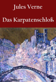 Title: Das Karpatenschloß, Author: Jules Verne
