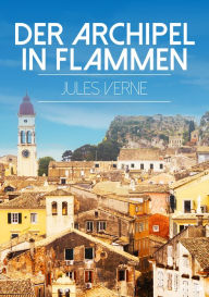 Title: Der Archipel in Flammen, Author: Jules Verne