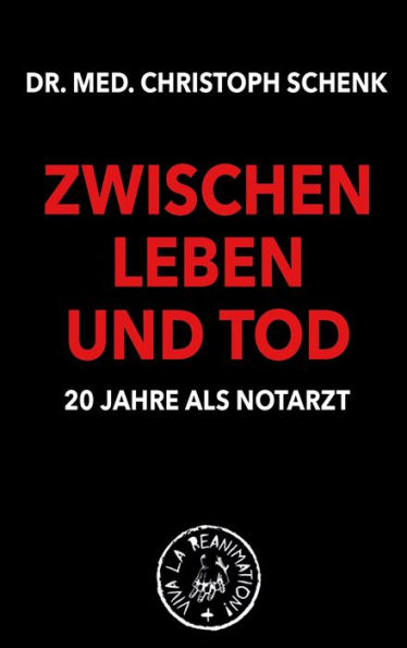 Zwischen Leben und Tod - 20 Jahre als Notarzt: 20 Jahre als Notarzt