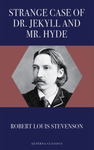 Title: Strange Case of Dr. Jekyll and Mr. Hyde, Author: Robert Louis Stevenson