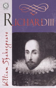 Title: The Life and Death of Richard the Third, Author: William Shakespeare