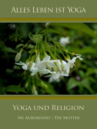 Title: Yoga und Religion, Author: Sri Aurobindo