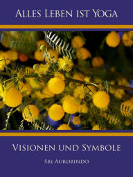 Title: Visionen und Symbole, Author: Sri Aurobindo