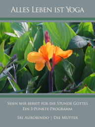 Title: Seien wir bereit für die Stunde Gottes: Ein 5-Punkte-Programm, Author: Sri Aurobindo