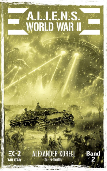 A.L.I.E.N.S. WORLD WAR II Band 2: Bluternte in Preuï¿½en