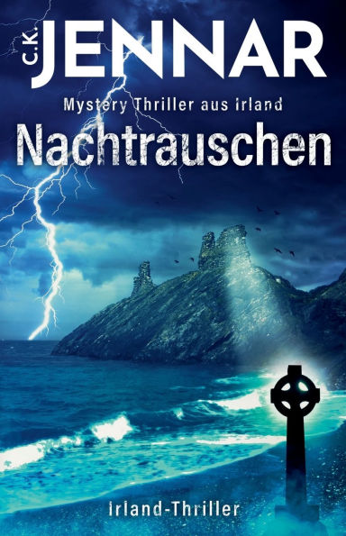 Nachtrauschen: Mystery Thriller aus Irland Irland-Thriller