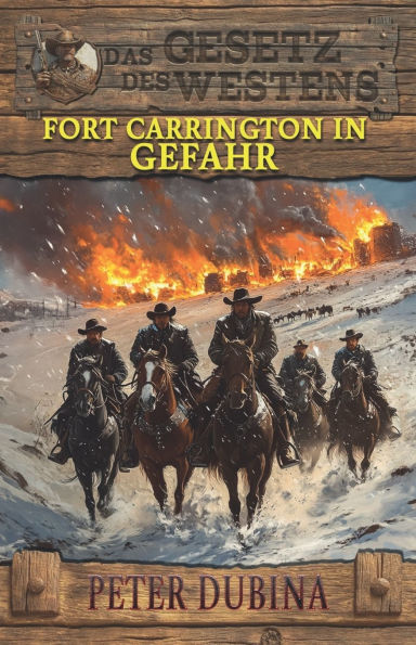 Fort Carrington in Gefahr: Historischer Western