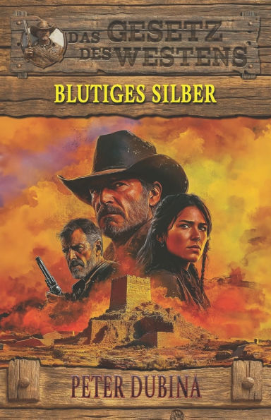 Blutiges Silber: Historischer Western
