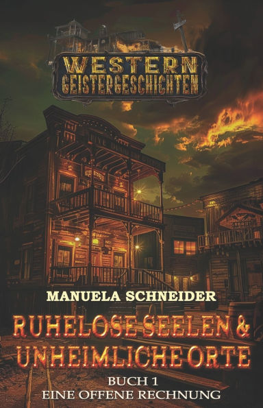 Ruhelose Seelen & Unheimliche Orte Buch 1: Eine offene Rechnung