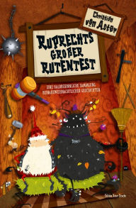 Title: Ruprechts großer Rutentest: Eine halbbesinnliche Sammlung beinaheweihnachtlicher Geschichten, Author: Christian von Aster