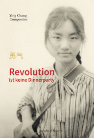 Title: Revolution ist keine Dinnerparty, Author: Ying Chang Compestine
